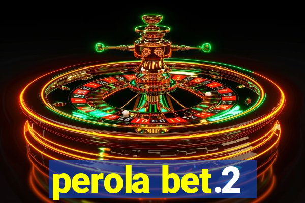 perola bet.2